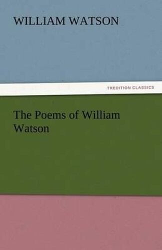 The Poems Of William Watson