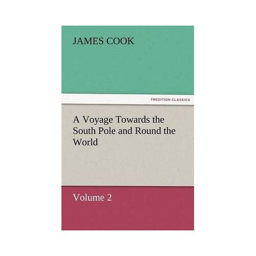 A Voyage Towards The South Pole And Round The World Volume 2