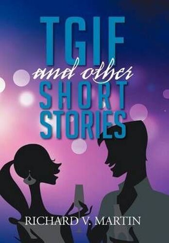 Tgif And Other Short Stories