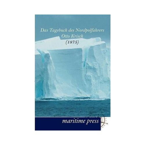 Das Tagebuch Des Nordpolfahrers Otto Krisch