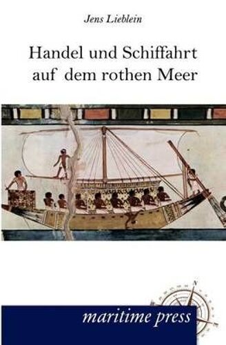 Handel Und Schiffahrt Auf Dem Rothen Meer