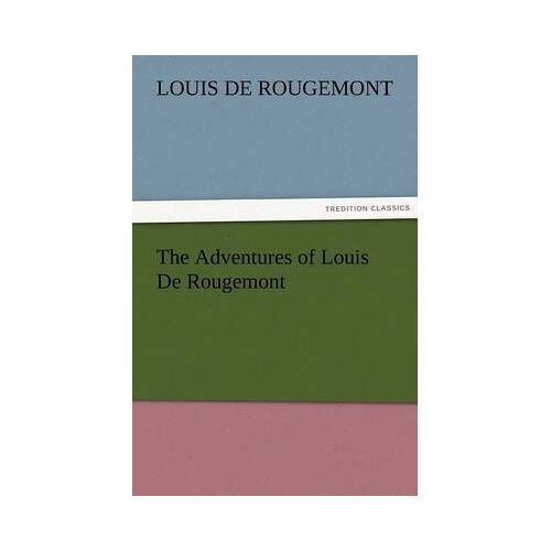 The Adventures Of Louis De Rougemont