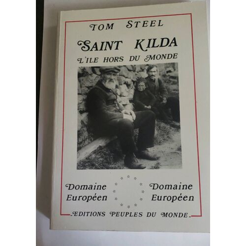 Saint Kilda, L'île Hors Du Monde De Tom Steel.