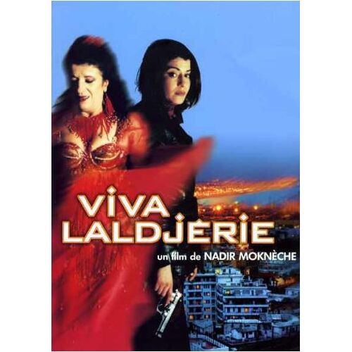 Viva Laldjérie Dossier Presse Du Film De Nadir Moknèche Avec Lubna Azabal, Biyouna, Nadia Kaci