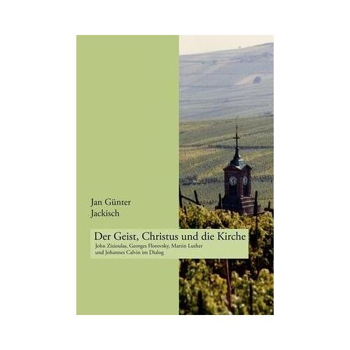 Der Geist, Christus Und Die Kirche