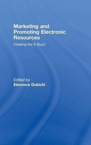 Marketing And Promoting Electronic Resources