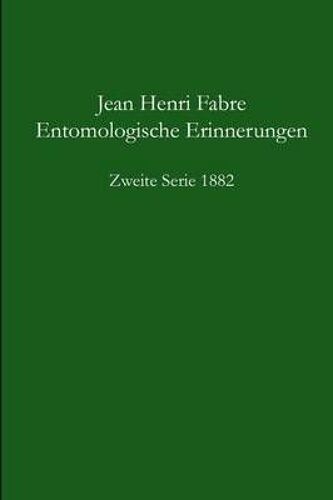 Entomologische Erinnerungen 2. Serie 1882