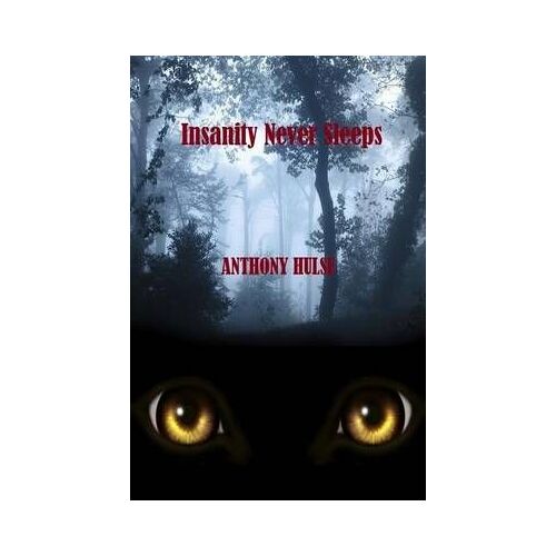 Insanity Never Sleeps