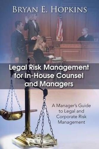 Legal Risk Management For In-House Counsel And Managers