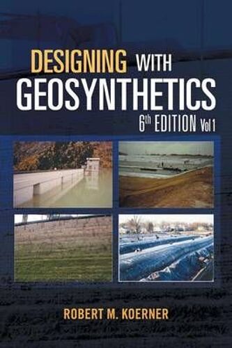 Designing With Geosynthetics - 6th Edition Vol. 1