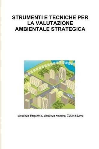Strumenti E Tecniche Per La Valutazione Ambientale Strategica
