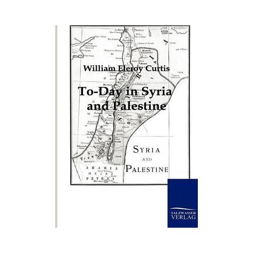 To-Day In Syria And Palestine