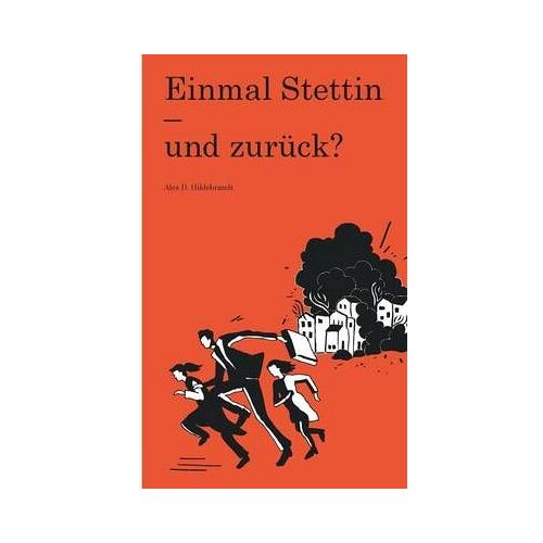 Einmal Stettin - Und Zurück?