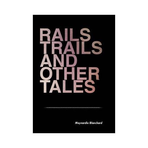 Rails Trails And Other Tales