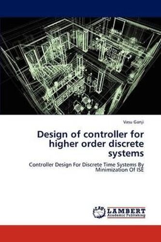 Design Of Controller For Higher Order Discrete Systems