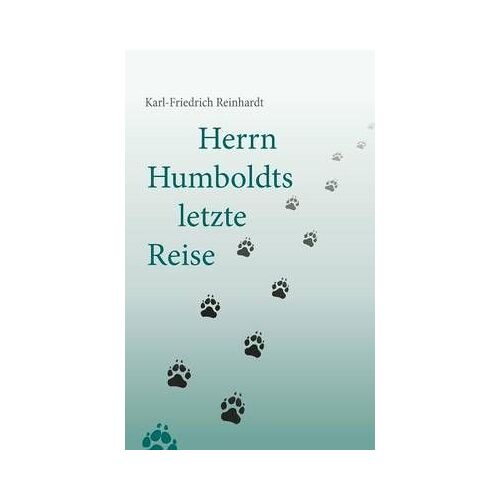 Herrn Humboldts Letzte Reise