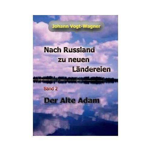 Nach Russland Zu Neuen Ländereien. Band 2