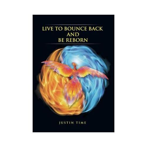 Live To Bounce Back And Be Reborn