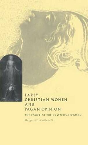 Early Christian Women And Pagan Opinion