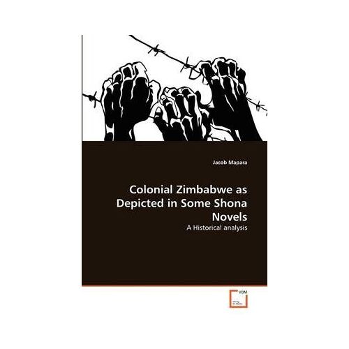 Colonial Zimbabwe As Depicted In Some Shona Novels