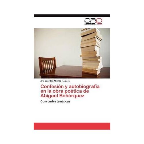 Confesión Y Autobiografía En La Obra Poética De Abigael Bohórquez