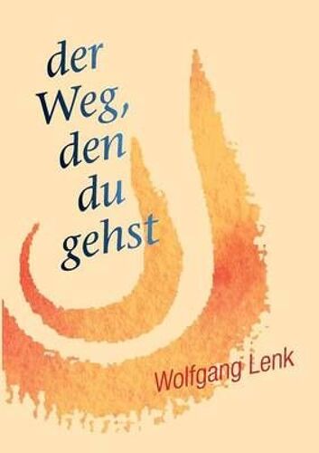 Der Weg, Den Du Gehst