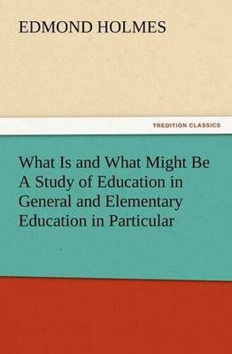 What Is And What Might Be A Study Of Education In General And Elementary Education In Particular
