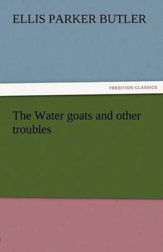 The Water Goats And Other Troubles