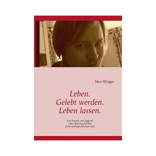 Leben. Gelebt Werden. Leben Lassen.