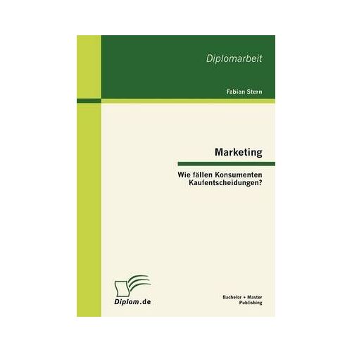 Marketing: Wie Fällen Konsumenten Kaufentscheidungen?