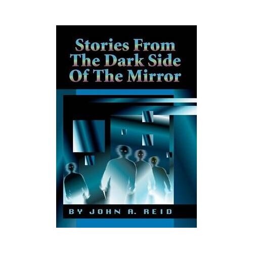 Stories From The Dark Side Of The Mirror