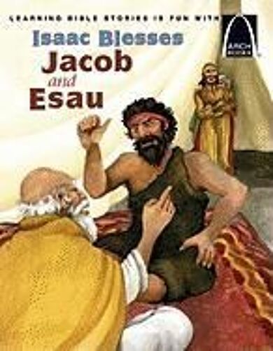 Isaac Blesses Jacob And Esau - Arch Books