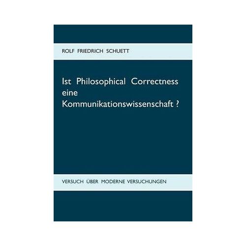 Ist Philosophical Correctness Eine Kommunikationswissenschaft?