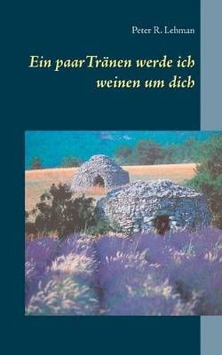 Ein Paar Tränen Werde Ich Weinen Um Dich