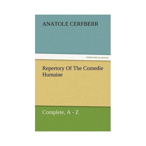 Repertory Of The Comedie Humaine, Complete, A - Z