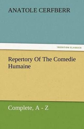 Repertory Of The Comedie Humaine, Complete, A - Z