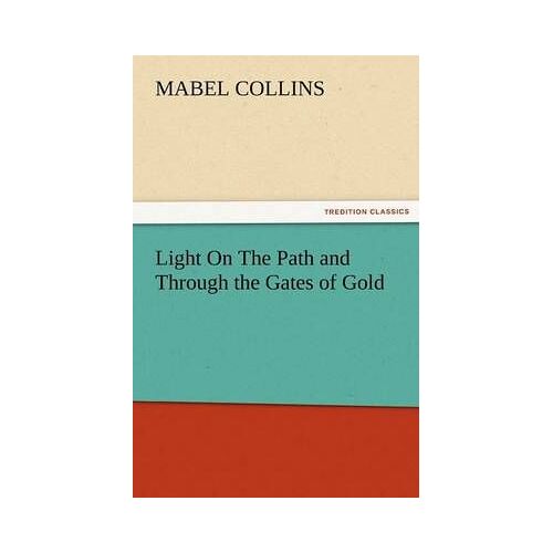 Light On The Path And Through The Gates Of Gold