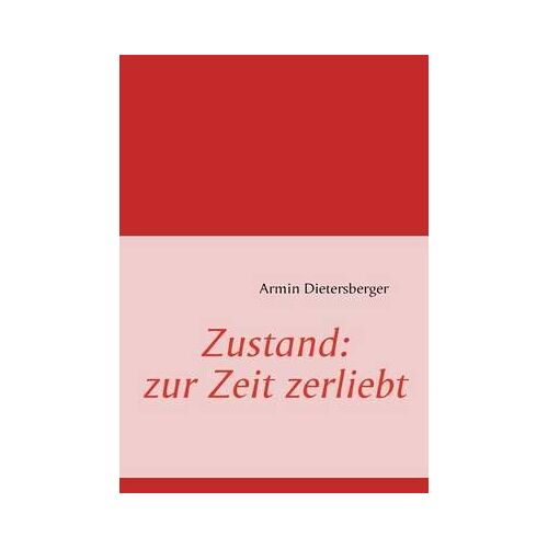 Zustand: Zur Zeit Zerliebt