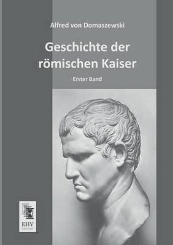 Geschichte Der Römischen Kaiser