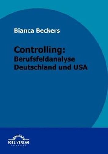 Controlling: Berufsfeldanalyse Deutschland Und Usa
