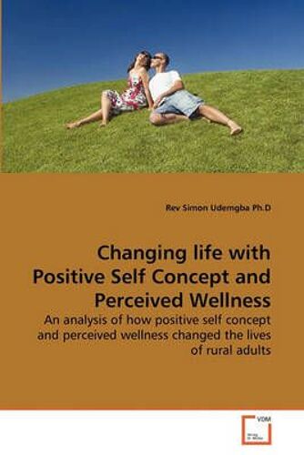 Changing Life With Positive Self Concept And Perceived Wellness