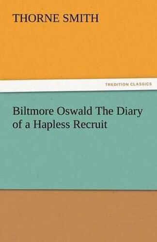 Biltmore Oswald The Diary Of A Hapless Recruit