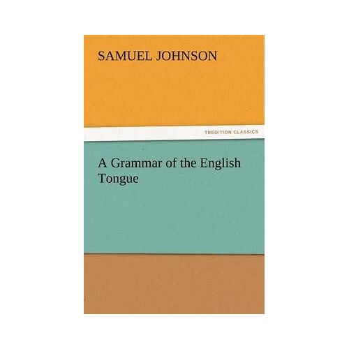 A Grammar Of The English Tongue