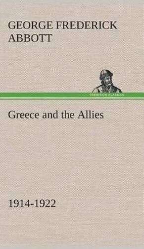 Greece And The Allies 1914-1922