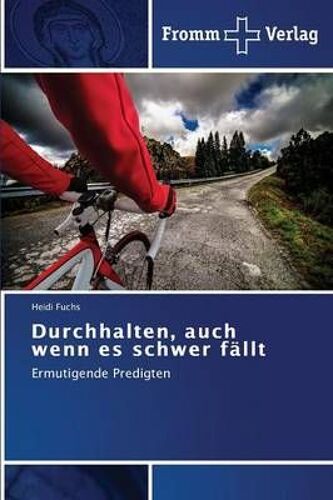 Durchhalten, Auch Wenn Es Schwer Fällt