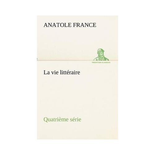 La Vie Littéraire Quatrième Série
