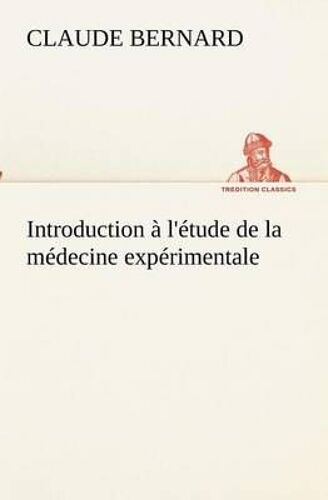 Introduction À L'étude De La Médecine Expérimentale