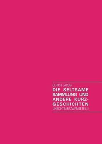 Die Seltsame Sammlung Und Andere Kurzgeschichten