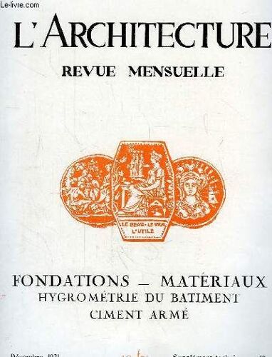 L'architecture. Supplément Technique N°10 : Fondations - Matériaux. Hygrométrie Du Batiment - Ciment Armé.