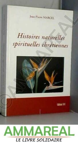 Histoires Naturelles Spirituelles Chrétiennes